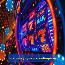 historia jogos paraolimpicos